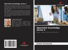 Copertina di Specialist knowledge series 3