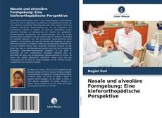 Capa do livro de Nasale und alveoläre Formgebung: Eine kieferorthopädische Perspektive 