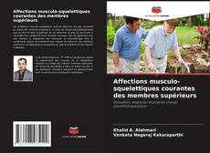Bookcover of Affections musculo-squelettiques courantes des membres supérieurs
