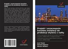 Обложка Projekt i oszacowanie kosztów instalacji do produkcji etylenu z nafty