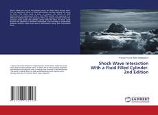 Copertina di Shock Wave Interaction With a Fluid Filled Cylinder. 2nd Edition