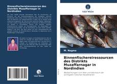 Bookcover of Binnenfischereiressourcen des Distrikts Muzaffarnagar in Nordindien