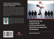 Bookcover of PERCEPTIONS DES COMPÉTENCES D'EMPLOYABILITÉ DES DIPLÔMÉS EN MÉDECINE VÉTÉRINAIRE