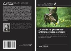 Bookcover of ¿A quién le gustan los animales (para comer)?