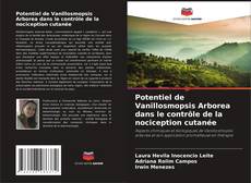 Potentiel de Vanillosmopsis Arborea dans le contrôle de la nociception cutanée的封面