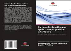 L'étude des fonctions au lycée : une proposition alternative的封面