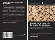 Portada del libro de Gestión de la pudrición del cuello del garbanzo