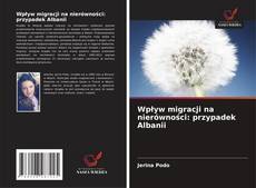Portada del libro de Wpływ migracji na nierówności: przypadek Albanii