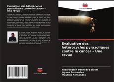 Capa do livro de Évaluation des hétérocycles pyrazoliques contre le cancer – Une revue 