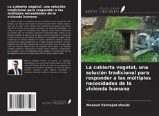 La cubierta vegetal, una solución tradicional para responder a las múltiples necesidades de la vivienda humana的封面