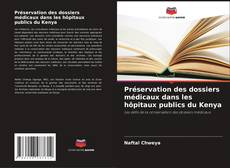 Buchcover von Préservation des dossiers médicaux dans les hôpitaux publics du Kenya