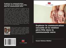 Bookcover of Explorer la communication sexuelle et la relation père-fille dans la communauté noire
