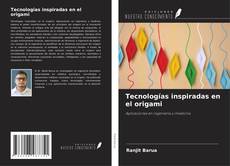 Tecnologías inspiradas en el origami的封面