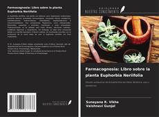 Farmacognosia: Libro sobre la planta Euphorbia Neriifolia的封面
