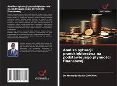 Analiza sytuacji przedsiębiorstwa na podstawie jego płynności finansowej的封面