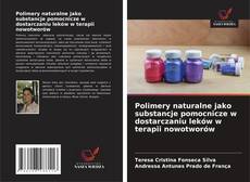 Couverture de Polimery naturalne jako substancje pomocnicze w dostarczaniu leków w terapii nowotworów