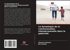 Capa do livro de La dynamique de la communication interpersonnelle dans la paternité 