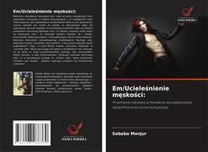 Portada del libro de Em/Ucieleśnienie męskości: