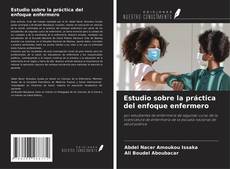 Bookcover of Estudio sobre la práctica del enfoque enfermero
