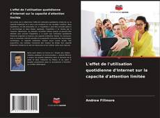 Обложка L'effet de l'utilisation quotidienne d'Internet sur la capacité d'attention limitée