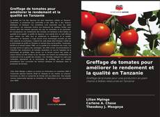 Borítókép a  Greffage de tomates pour améliorer le rendement et la qualité en Tanzanie - hoz