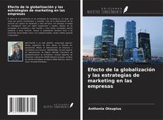 Copertina di Efecto de la globalización y las estrategias de marketing en las empresas