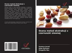 Copertina di Ocena metod ekstrakcji z czarnuszki siewnej
