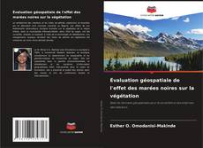 Copertina di Évaluation géospatiale de l'effet des marées noires sur la végétation