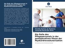 Portada del libro de Die Rolle des Pflegepersonals in der postoperativen Phase der Myokardrevaskularisation