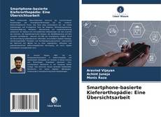 Обложка Smartphone-basierte Kieferorthopädie: Eine Übersichtsarbeit