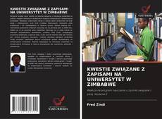 KWESTIE ZWIĄZANE Z ZAPISAMI NA UNIWERSYTET W ZIMBABWE的封面