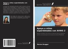 Portada del libro de Apoyo a niños superdotados con AVWS 2