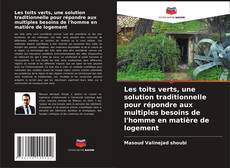 Copertina di Les toits verts, une solution traditionnelle pour répondre aux multiples besoins de l'homme en matière de logement