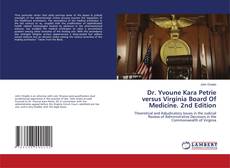 Dr. Yvoune Kara Petrie versus Virginia Board Of Medicine. 2nd Edition kitap kapağı