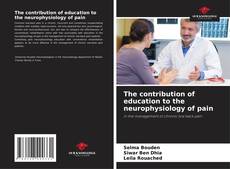 Bookcover of The contribution of education to the neurophysiology of pain