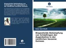 Capa do livro de Biopestizide Bekämpfung von Schädlingen der Augenbohne in der nördlichen Savanne Guineas 