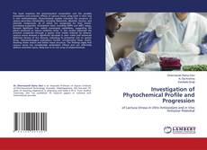 Copertina di Investigation of Phytochemical Profile and Progression