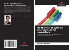 Buchcover von On the trail of systemic interventions for counsellors