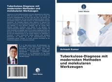 Capa do livro de Tuberkulose-Diagnose mit modernsten Methoden und molekularen Werkzeugen 