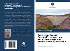 Bookcover of Erosionsprozesse, Feststofftransport und Verschlammung von Staudämmen in Marokko
