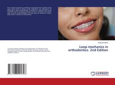 Copertina di Loop mechanics in orthodontics. 2nd Edition