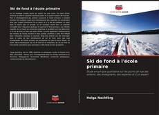 Ski de fond à l'école primaire的封面