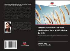 Обложка Détection automatisée de la rouille noire dans le blé à l'aide de CNNs
