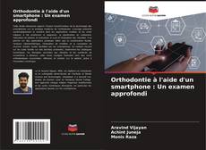 Copertina di Orthodontie à l'aide d'un smartphone : Un examen approfondi