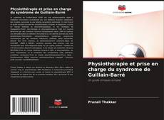 Copertina di Physiothérapie et prise en charge du syndrome de Guillain-Barré