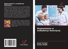 Couverture de Wyposażenie w endodoncji dziecięcej