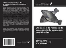 Borítókép a  Utilización de residuos de procesamiento en piensos para tilapias - hoz