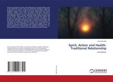 Bookcover of Spirit, Action and Health: Traditional Relationship