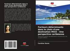 Portada del libro de Facteurs déterminants dans le choix d'une destination MICE – Une perspective caribéenne