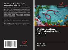 Wiedza, postawy i praktyki pacjentów z cukrzycą的封面